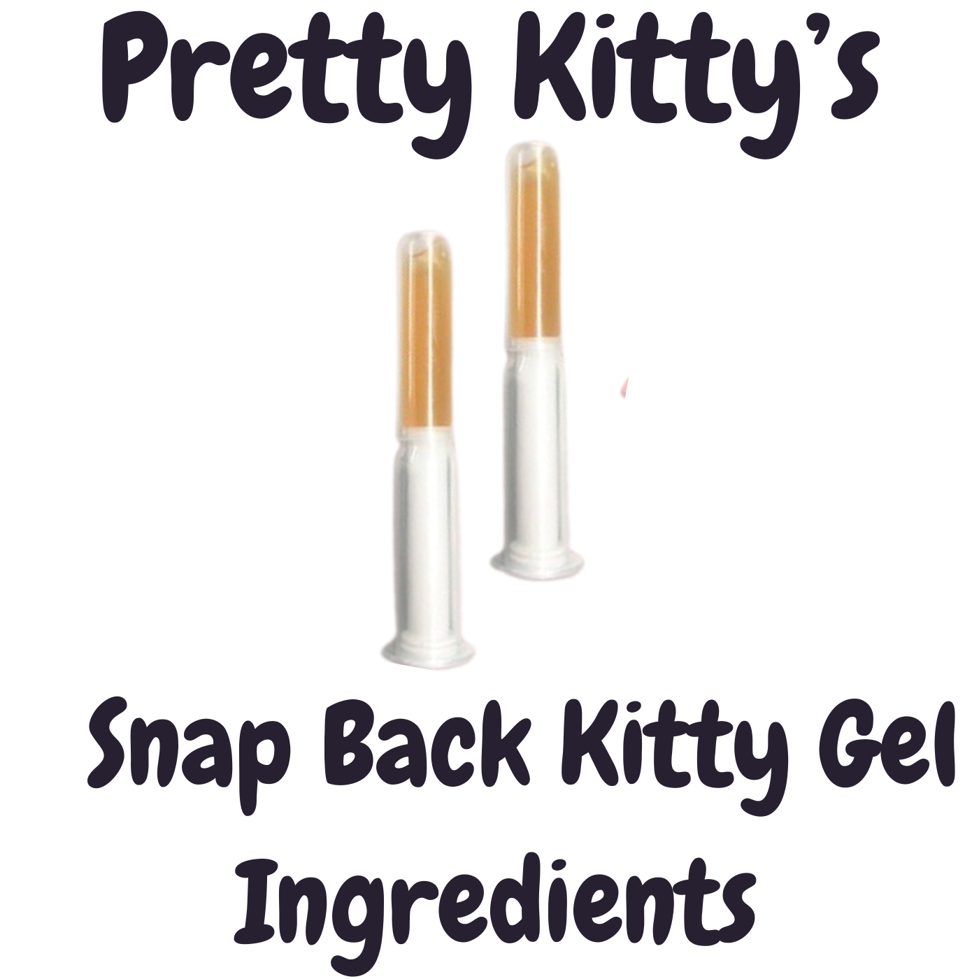 Snap Back Kitty Gel Ingredients